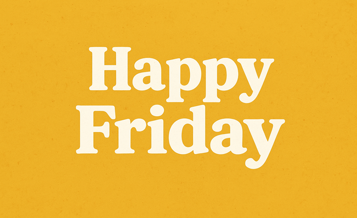 Happy Friday